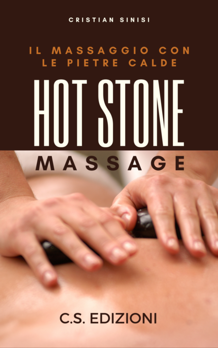hot stone massage - di critian sinisi - cs edizioni