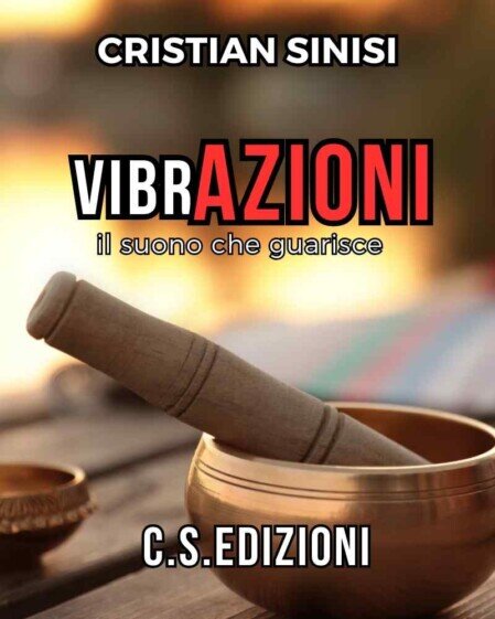 vibrazioni - il suono che guarisce di Cristian Sinisi